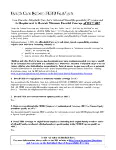 Health Care Reform FEHB FastFacts How Does the Affordable Care Act’s Individual Shared Responsibility Provision and the Requirement to Maintain Minimum Essential Coverage AFFECT ME? Under the Patient Protection and Aff