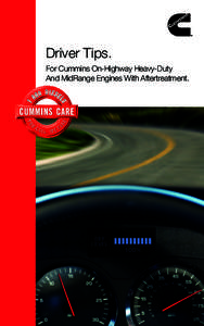 Driver Tips. For Cummins On-Highway Heavy-Duty And MidRange Engines With Aftertreatment. This guide covers engine, aftertreatment and emissions-related indicator lamps* found on your vehicle’s instrument panel, and ex