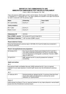 REPORT BY THE COMMONWEALTH AND IMMIGRATION OMBUDSMAN FOR TABLING IN PARLIAMENT Under s 486O of the Migration Act 1958 This is the second s 486O report on Mr X and his family. The first reportwas tabled in Parlia