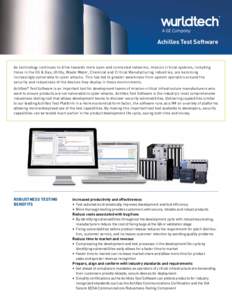 Achilles Test Software  As technology continues to drive towards more open and connected networks, mission critical systems, including those in the Oil & Gas, Utility, Waste Water, Chemical and Critical Manufacturing ind