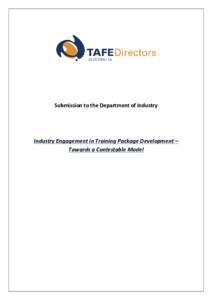 Submission to the Department of Industry  Industry Engagement in Training Package Development – Towards a Contestable Model  Industry Engagement in Training Package Development