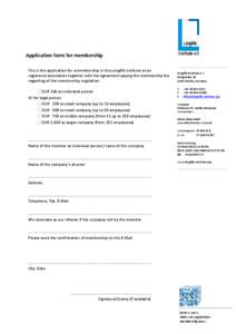 Application form for membership This is the application for a membership in the Longlife Institute as an registered association together with the agreement paying the membership fee regarding of the membership regulation