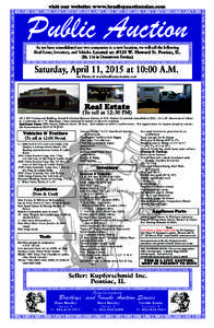 visit our website: www.bradleyauctionsinc.com  Public Auction As we have consolidated our two companies to a new location, we will sell the following Real Estate, Inventory, and Vehicles. Located at: #320 W. Howard St. P