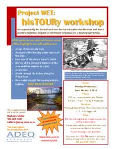 Project WET:  hisTOURy workshop An opportunity for formal and non-formal educators to discover and learn water’s historical impact in northwest Arkansas on a touring workshop.