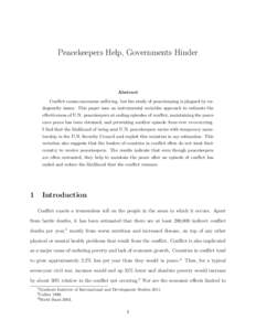 Peacekeepers Help, Governments Hinder  Abstract Conflict causes enormous suffering, but the study of peacekeeping is plagued by endogeneity issues. This paper uses an instrumental variables approach to estimate the effec