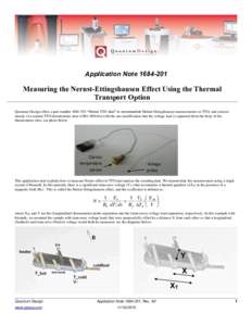 Application NoteMeasuring the Nernst-Ettingshausen Effect Using the Thermal Transport Option Quantum Design offers a part number “Nernst TTO shoe” to accommodate Nernst-Ettingshausen measurements 