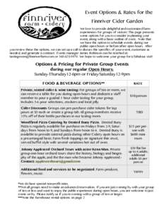 Event Options & Rates for the Finnriver Cider Garden We love to provide delightful and customized farm experiences for groups of visitors! This page presents some options for you to consider in planning your event, along