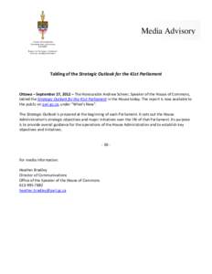 Media Advisory  Tabling of the Strategic Outlook for the 41st Parliament Ottawa – September 27, 2012 – The Honourable Andrew Scheer, Speaker of the House of Commons, tabled the Strategic Outlook for the 41st Parliame