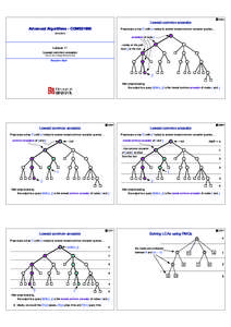 Lowest common ancestor Advanced Algorithms – COMS31900 Preprocess a tree T (with n nodes) to answer lowest common ancestor queries