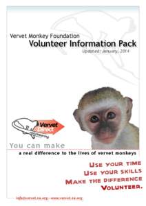 Vervet Monkey Foundation  Volunteer Information Pack Updated: January, 2014  You can make