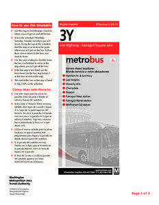 How to use this timetable ➤ 	Use the map to find the stops closest to where you will get on and off the bus.