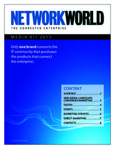 MEDIA KIT 2015 Only one brand connects the IT community that purchases the products that connect the enterprise.