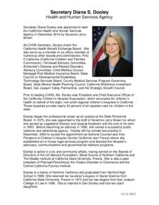 Secretary Diana S. Dooley 0B Health and Human Services Agency Secretary Diana Dooley was appointed to lead the California Health and Human Services