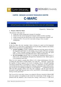 CURTIN - MONASH ACCIDENT RESEARCH CENTRE  C-MARC F A C T SH E E T NO. 10  ST R A T E G I E S F OR M A NA G I NG R E C I DI V I ST SPE E DI NG