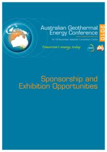 Sponsorship and Exhibition Opportunities Why should you be a sponsor? This is the official conference of the Australian geothermal industry, and the only one supported by the Australian Geothermal Energy Association (AG