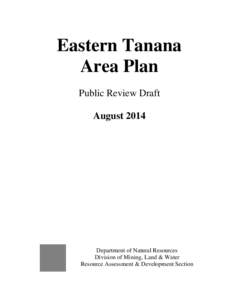 Eastern Tanana Area Plan Public Review Draft August[removed]Department of Natural Resources