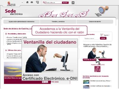 Accedemos a la Ventanilla del Ciudadano haciendo clic con el ratón Para entrar necesitamos un Certificado Electrónico reconocido por la Junta de Castilla y León
