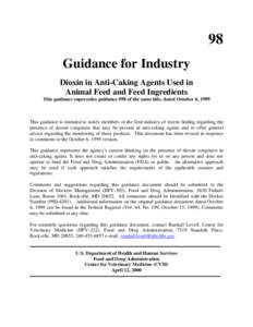 The Center for Veterinary Medicine or the Food and Drug Administration received two comments on Guidance Document #98, Dioxin in Anti-Caking Agents Used in Animal Feed and Feed Ingredients
