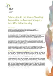 Submission to the Senate Standing Committee on Economics Inquiry into Affordable Housing Introduction Established in 1972, the Council to Homeless Persons (CHP) is the peak Victorian body representing organisations and i