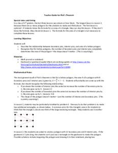 Teacher Guide for Pick’s Theorem Special notes and timing In a class of 4th graders, the last three lessons was about an hour block. The longest lesson is Lesson 3, because there are so many polygons for the students t