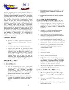 As of March 23, 2011 The rules and/or regulations set forth herein are designed to provide for the orderly conduct of racing events and to establish minimum acceptable requirements for such events. These rules shall gove