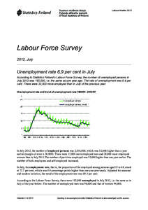 Labour MarketLabour Force Survey 2012, July  Unemployment rate 6,9 per cent in July