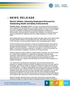 NEWS RELEASE Electric Utilities, Lifesaving Employees Honoured for Outstanding Health and Safety Achievements OTTAWA, Ontario – November 6, 2014. Last night, the Canadian Electricity Association (CEA) celebrated the ac