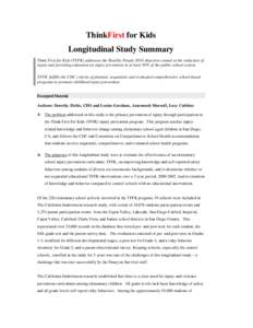 ThinkFirst for Kids Longitudinal Study Summary Think First for Kids (TFFK) addresses the Healthy People 2010 objectives aimed at the reduction of injury and providing education on injury prevention in at least 50% of the