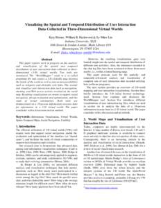 Visualizing the Spatial and Temporal Distribution of User Interaction Data Collected in Three-Dimensional Virtual Worlds Katy Börner, William R. Hazlewood & Sy-Miaw Lin