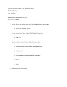 Extended Duration Incident # 11 - After Action Review Waushara County Date: [removed]Teleconference Number: [removed]Access Code: [removed] •
