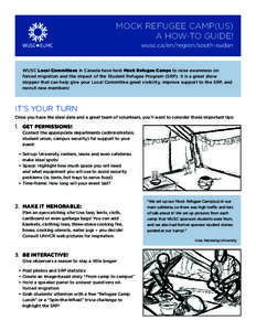 MOCK REFUGEE CAMP(US) A HOW-TO GUIDE! wusc.ca/en/region/south-sudan WUSC Local Committees in Canada have held Mock Refugee Camps to raise awareness on forced migration and the impact of the Student Refugee Program (SRP).