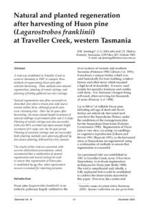 Natural and planted regeneration after harvesting of Huon pine (Lagarostrobos franklinii) at Traveller Creek, western Tasmania S.M. Jennings*, L.G. Edwards and J.E. Hickey Forestry Tasmania, GPO Box 207, Hobart 7001