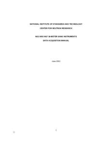 NATIONAL INSTITUTE OF STANDARDS AND TECHNOLOGY CENTER FOR NEUTRON RESEARCH NG3 AND NG7 30-METER SANS INSTRUMENTS DATA ACQUISITION MANUAL