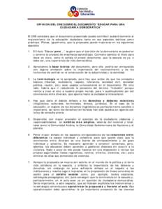 OPINION DEL CNE SOBRE EL DOCUMENTO “EDUCAR PARA UNA CIUDADANÍA DEMOCRÁTICA” El CNE considera que el documento presentado puede contribuir sustantivamente al mejoramiento de la educación ciudadana tanto en sus aspe