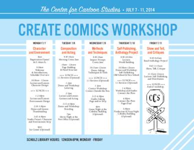 The Center for Cartoon Studies • JULY[removed], 2014  CREATE COMICS WORKSHOP MONDAY 7/7  TUESDAY 7/8