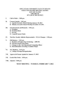 IOWA STATE UNIVERSITY FACULTY SENATE EXECUTIVE BOARD MEETING AGENDA JANUARY 10, 2012 3:00-5:00 P.M. 107 LAB OF MECHANICS I.