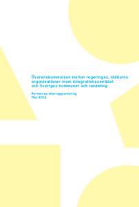Överenskommelsen inom integrationsområdet Sammanfattande rapport Överenskommelsen mellan regeringen, ideburna