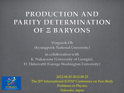 PRODUCTION AND PARITY DETERMINATION OF ! BARYONS Yongseok Oh (Kyungpook National University) in collaboration with