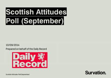 Scottish Attitudes Poll (SeptemberPrepared on behalf of the Daily Record