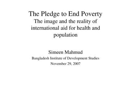 Poverty / International economics / Poverty reduction / Millennium Development Goals / Aid / World Bank / Bangladesh Institute of Development Studies / Aid effectiveness / United Nations Population Fund / Development / Economics / International development