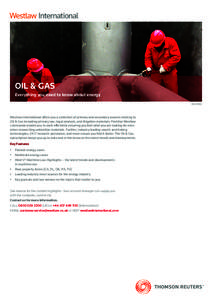 OIL & GAS Everything you need to know about energy REUTERS Westlaw International offers you a collection of primary and secondary sources relating to Oil & Gas including primary law, legal analysis, and litigation materi