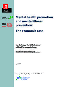 PSSRU  Mental health promotion and mental illness prevention: The economic case