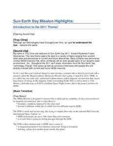 Sun-Earth Day Mission Highlights: Introduction to the 2011 Theme! [Opening Sound Clip] [Troy Cline] Although our technologies have changed over time, our goal to understand the