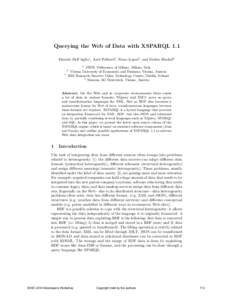 Querying the Web of Data with XSPARQL 1.1 Daniele Dell’Aglio1 , Axel Polleres2 , Nuno Lopes3 , and Stefan Bischof4 1 DEIB, Politecnico of Milano, Milano, Italy Vienna University of Economics and Business, Vienna, Austr