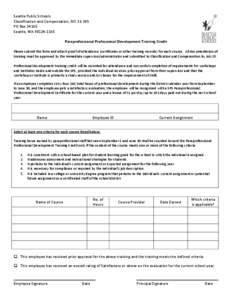 Seattle Public Schools Classification and Compensation, MS[removed]PO Box[removed]Seattle, WA[removed]Paraprofessional Professional Development Training Credit Please submit this form and attach proof of attendance (cert