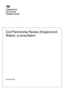 Civil Partnership Review (England and Wales): a consultation January 2014  Department for Culture, Media & Sport