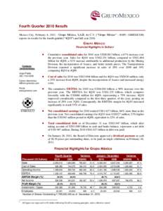 Fourth Quarter 2010 Results Mexico City, February 4, [removed]Grupo México, S.A.B. de C.V. (“Grupo México” - BMV: GMEXICOB) reports its results for the fourth quarter (“4Q10”) and full year[removed]GRUPO MÉXICO Fi