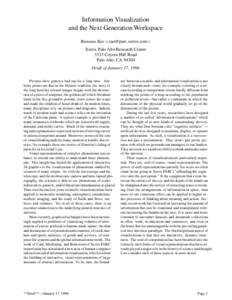 Information Visualization and the Next Generation Workspace Ramana Rao <rao@parc.xerox.com> Xerox Palo Alto Research Center 3333 Coyote Hill Road Palo Alto, CA 94304