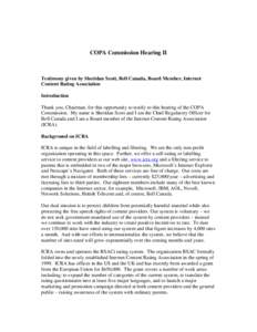 COPA Commission Hearing II  Testimony given by Sheridan Scott, Bell Canada, Board Member, Internet Content Rating Association Introduction Thank you, Chairman, for this opportunity to testify to this hearing of the COPA