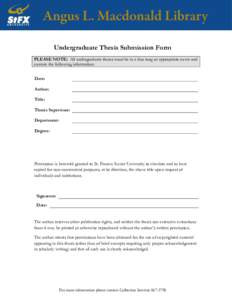 Undergraduate Thesis Submission Form PLEASE NOTE: All undergraduate theses must be in a duo tang or appropriate cover and contain the following information: Date: Author: Title: